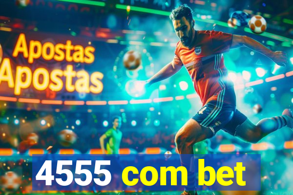 4555 com bet